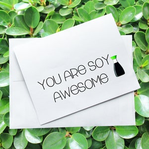 You Are Soy Awesome. Greeting Card