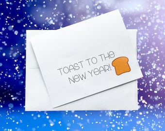 May include: A white card with the text "Toast to the New Year!" and a cartoon image of a slice of toast.