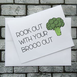 Greeting Card - Rock Out With Your Brocc Out