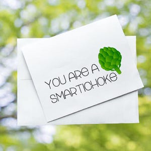 You Are A Smartichoke! Greeting Card