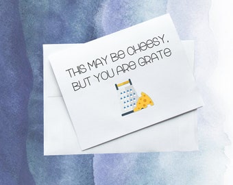 This May Be Cheesy, But You Are Grate