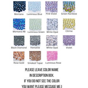 May include: A chart of 12 different colors of rhinestones. The colors are Montana, Luminous Blue, Pink Violet, Green Rainbow, Montana AB, Luminous Green, White Opal, Citrine, Black Diamond, Hematite, White Opal, Violet, Rose Gold, Smoked Topaz, and Luminous Rose. The text "PLEASE LEAVE COLOR NAME IN DESCRIPTION BOX. IF YOU DO NOT SEE THE COLOR YOU WANT PLEASE MESSAGE ME:" is at the bottom of the chart.