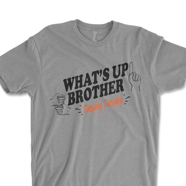 What's Up Brother T-Shirt, Tuesday Tuesday Sketch Streamer Gamer Tee, Gamer Gifts