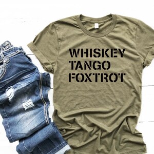 Whisky Tango Foxtrot Funny Joke WTF Phonetic T-SHIRT Birthday gift present Cool Whisky Tango Foxtrot Funny Joke WTF Phonetic T-SHIRT Birthday gift present Cool