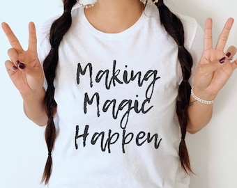 Making Magic Happen Shirt, Disney Vacation Shirt, Mystical Shirt, Designer Inspired T-Shirt