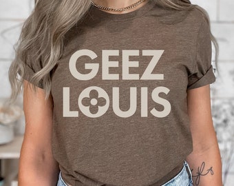 Geez Louis Shirt, Funny Mom Shirt, Lifestyle Shirt, Funny Parody Shirt