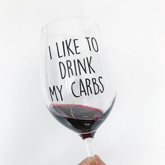 I Like To Drink My Carbs Wineglass Etsy