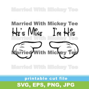May include: Black and white printable design featuring two Mickey Mouse hands pointing to the text "He's Mine" and "I'm His".