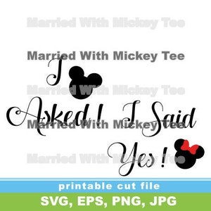 SVG bride to be Great engagement gift for Future Bride and Groom Mickey Minnie Mouse Head Ears Bow I Asked I said Yes!