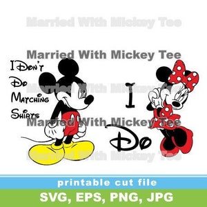 May include: A printable cut file featuring Mickey Mouse and Minnie Mouse. Mickey Mouse is wearing a red shirt and says "I Don't Do Matching Shirts". Minnie Mouse is wearing a red dress with white polka dots and says "I Do". The text "Married With Mickey Tee" appears at the top of the image.