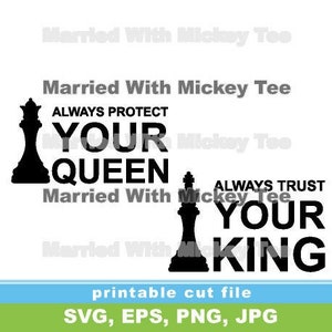 May include: Black and white printable design featuring a chess king and queen with the text "Always Protect Your Queen" and "Always Trust Your King".