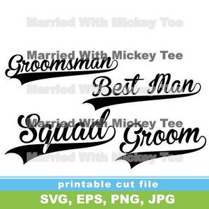 SVG groom groomsman best man squad baseball style handwriting cursive gifts proposal wedding just married engaged bachelor party friends
