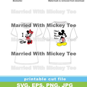 May include: A printable cut file design for a couple's t-shirt set. The design features Mickey Mouse and Minnie Mouse. The text on the shirts reads "I Do" and "I Don't Do  Marriage  Selves".