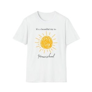 Homeschool Beautiful Day Sun Unisex Soft Cotton T-Shirt