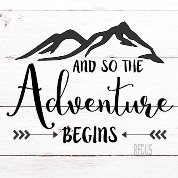 and so the adventure begins Never stop exploring SVG, Cricut cutting file, vector file, Adventure Awaits SVG, mountains svg, hiking svg, diy