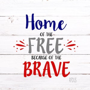 Home of the free because of the brave svg, cricut cameo cutting file, fourth of july svg, 4th of july svg, memorial day svg, the 4th svg