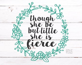 Anche se lei è ma poco Lei è feroce SVG, cricut e cameo file di taglio, vecter file, bambina svg, corona svg, rosa svg, fiore svg carino