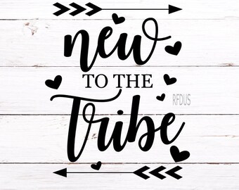 new to the tribe svg, arrow svg, easy cricut cutting file, new baby svg, newborn svg, baby girl svg, my mom is obsessed with me svg, heart