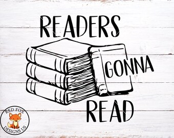 SVG FILES - Readers gonna read with glasses svg, back to school, reader svg, read svg, book worm svg, cutting file, cricut and cameo cutting