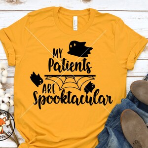 My Patients are Spooktacular Svg, Halloween svg, Nurse Halloween SVG, Instant download, Svg Files for Cricut, Silhouette Files, Shirt svg