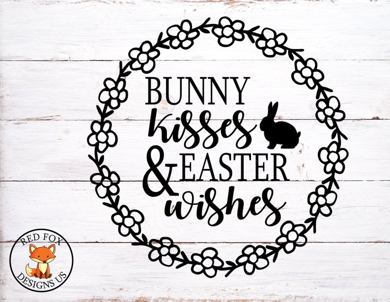 Download Bunny Kisses and Easter Wishes SVG easter svg He has Risen ...
