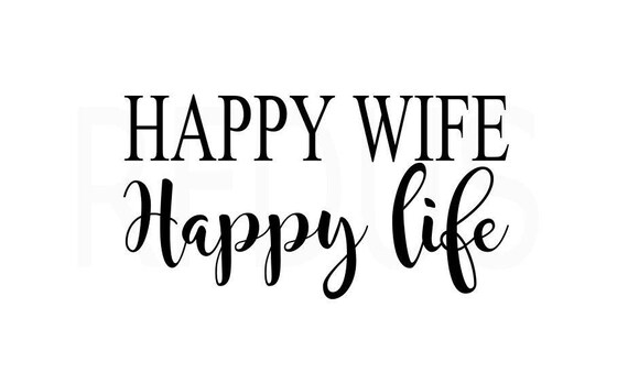Download happy wife happy life svg cricut and cameo cutting file ...