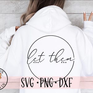 Let Them SVG PNG DXF, Mental Health Svg for T shirt, Inspirational Quotes svg, Self Love Svg, Positive Svg Cut File For Cricut