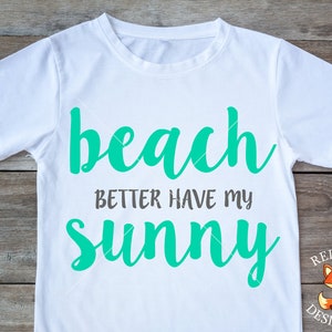 Beach Better Have My Sunny Svg File Cricut Cutting File - Etsy