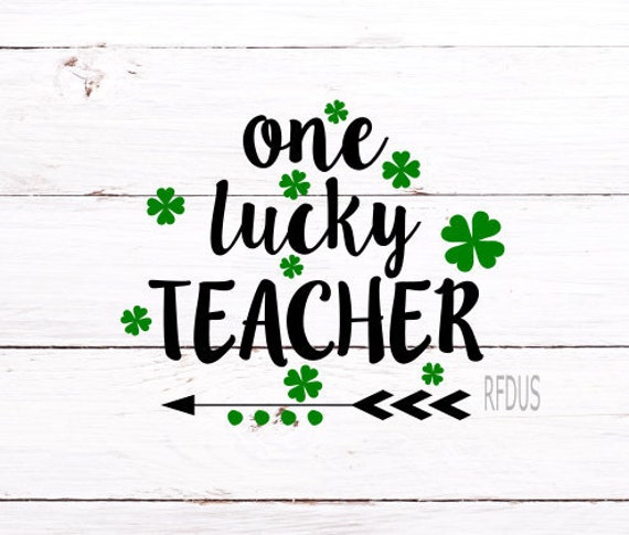 Download One Lucky Teacher Svg Luckiest Teacher Ever Svg St Etsy