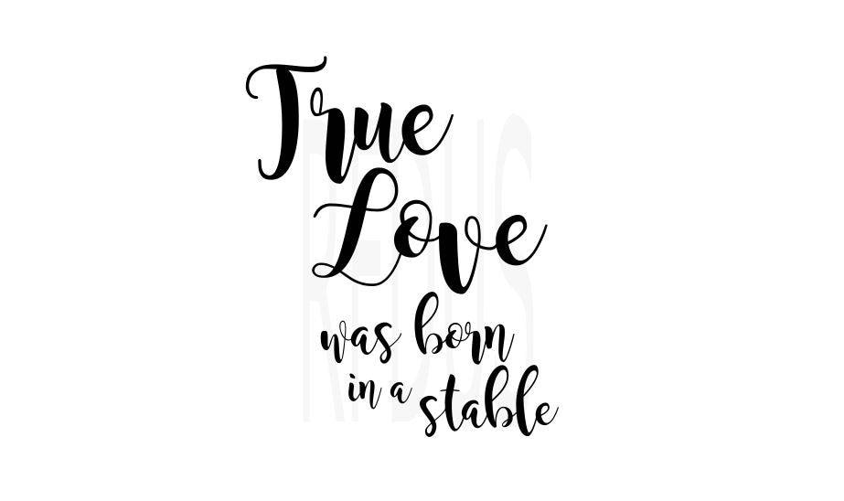 Download True love was born in a stable svg christmas svg cricut | Etsy
