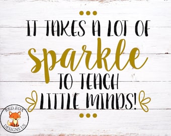 it takes a lot of sparkle to teach little minds SVG, teacher svg, teacher life svg, teach live love, heart to teach little minds svg file