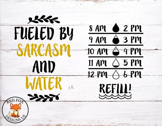 Download Free Svg Files Fueled By Sarcasm And Water Water Bottle Tracker Etsy SVG Cut Files