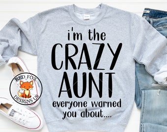 SVG FILES, I'm The Crazy Aunt That Everyone Warned You About SVG, Promoted To Aunt svg, Funny Aunt Shirt Design, Cuttable Design svg
