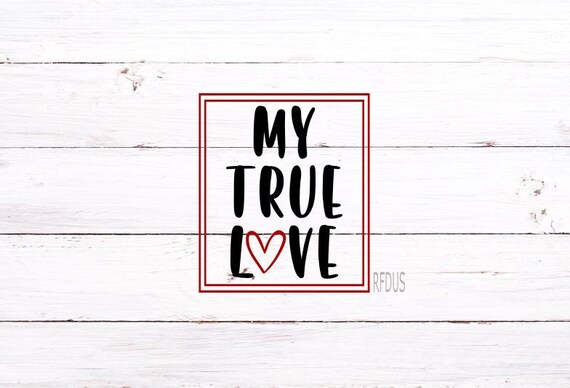 My True Love Svg I Love You Svg Love Always Wins Svg Xoxo Etsy