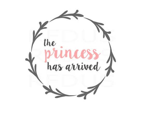 Free Free 277 Svg File The Princess Has Arrived Svg SVG PNG EPS DXF File