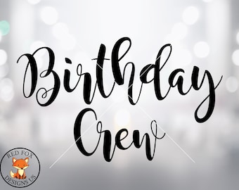 Birthday Crew SVG,  svg, birthday svg, cricut cutting file, birthday girl svg, my birthday svg, happy birthday svg, girly