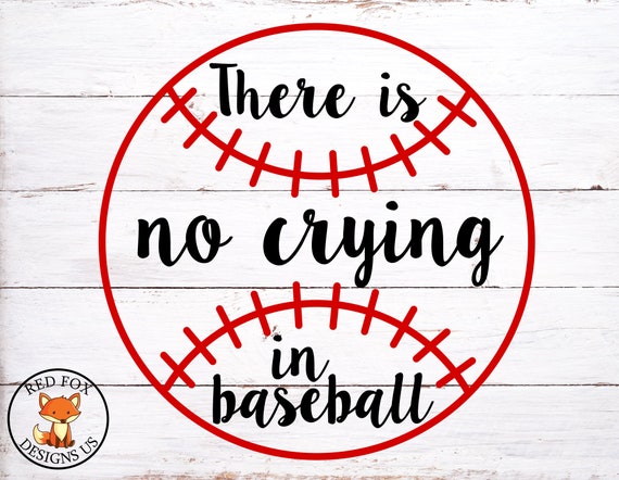 There Is No Crying In Baseball Svg Baseball Svg Sports Svg Etsy