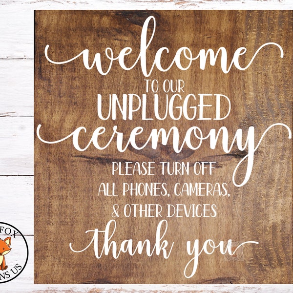 Welcome to our unplugged ceremony svg, Diy wedding sign, No cell phones svg, Welcome to our wedding svg, rustic wedding, farmhouse wedding