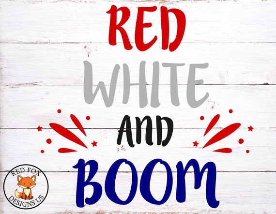 Download Free Red White And Boom Svg Cricut Cameo Cutting File Fourth Of Etsy SVG DXF Cut File