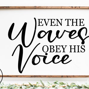 Até as ondas obedecem à sua voz SVG, religioso svg, bíblia svg, deus svg, jesus svg, versículo da bíblia svg, bíblia, oceano svg, praia svg