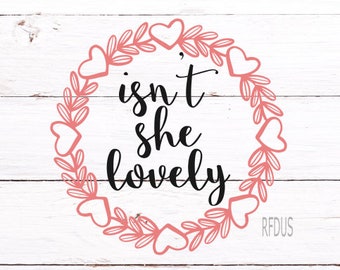 Isn't She Lovely svg, Hello World svg, baby svg, newborn svg, baby Announcement, cut file, cricut, i'm new here svg, going home outfit svg