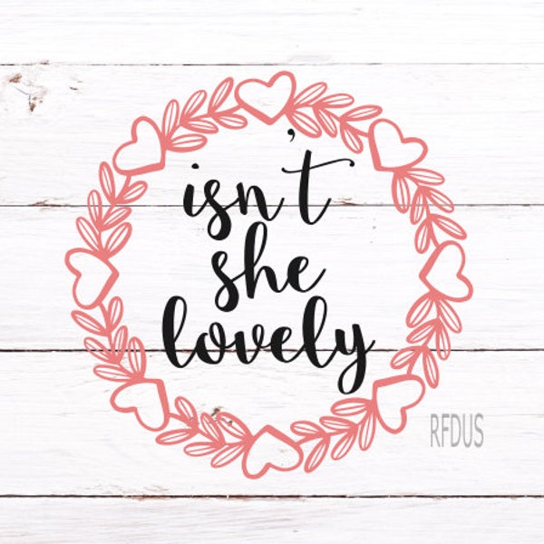 Isn't She Lovely svg, Hello World svg, baby svg, newborn svg, baby Announcement, cut file, cricut, i'm new here svg, going home outfit svg