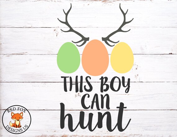 Download This Boy Can Hunt Svg Hunting Season Svg Easter Svg Files Etsy