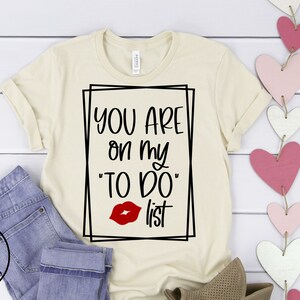 SVG DATEIEN - You Are On My To Do List SVG - Valentinstag - Valentinstag - Valentinstag Design - Valentinstag Svg - Valentinstag Svg