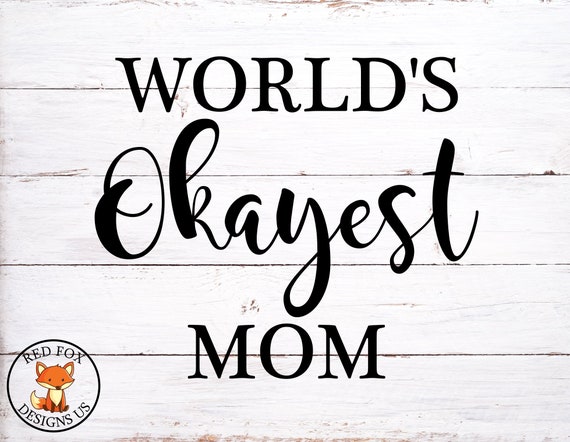 Download World S Okayest Mom Svg Cutting File Cricut And Cameo Etsy