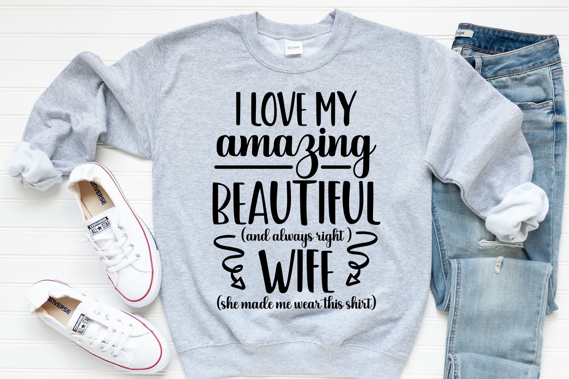 I Love My Amazing Beautiful Always Right Wife She Made Me Wear This Shirt SVG - Funny Husband Shirt - Gift For Him - Easy Cut File Cricut