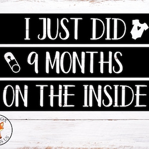 Ho appena fatto 9 mesi all'interno svg, Hello World svg, baby svg, neonato svg, baby Announcement, sono nuovo qui svg, andando a casa outfit svg