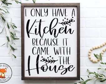 Ich habe nur eine Küche, da es mit dem Haus SVG kam, Lustige Bauernküche, cricut herunterladbare Schnittdatei, Backen Svg, Koch svg
