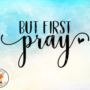 SVG FILES - But First Pray svg - Commercial Use - Instant Download - Cricut Cameo Cutting File - Wake Pray Slay Svg Svg - religious svg