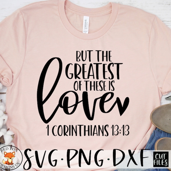 But The Greatest Of These is Love SVG, Easy Cricut Cutting File, Wedding SVG, Bible Verse SVG, Anniversary Svg, 1 Corinthians 13 13 svg